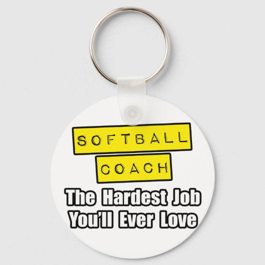 Softball Coach...hardste baan waar je van houdt Sleutelhanger (Voorkant)