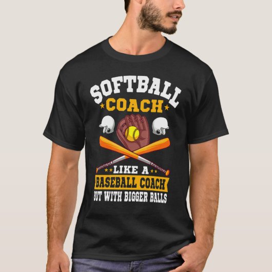 Softball Coach Like A Normal Coach But With Bigger T-shirt (Voorkant)