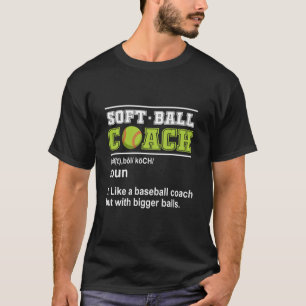 Softball-coach zoals Baseball Bigger Softball T-shirt