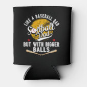 Softball Dad like A Baseball Dad but with Bigger B Blikjeskoeler (Voorkant)