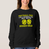 Softball Dad like a Baseball Dad but with bigger B Trui (Voorkant)