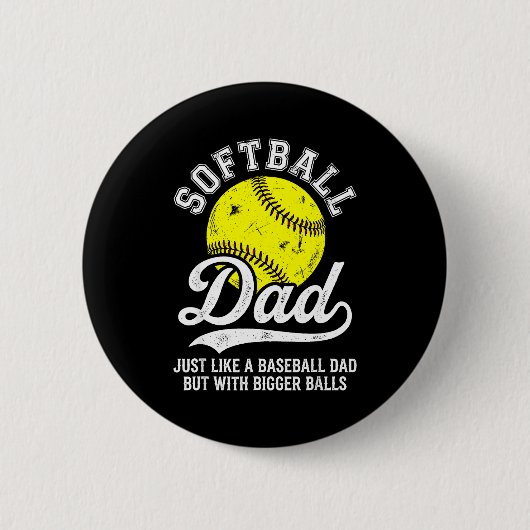 Softball Dad Like Baseball But With Bigger Funny  Ronde Button 5,7 Cm (Voorkant)