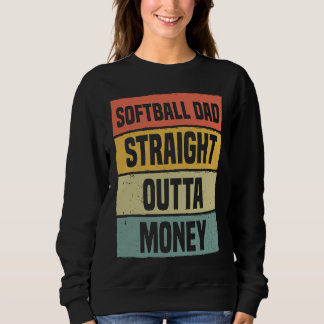 Softball Dad Straight Outta Money Baseball Proud F Trui