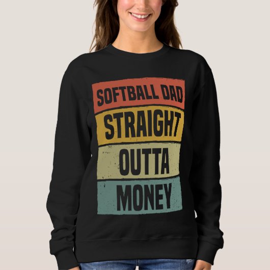 Softball Dad Straight Outta Money Baseball Proud F Trui (Voorkant)