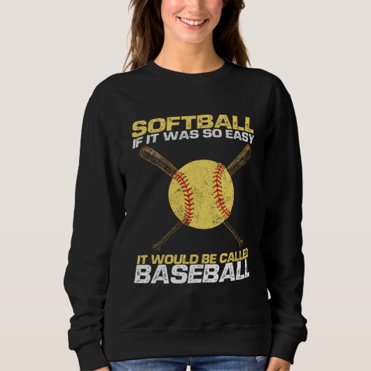 Softball If It Was So Easy It Would Be Called Base Trui (Voorkant)