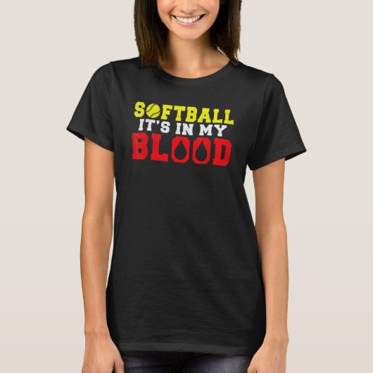Softball is in my Blood   Softball T-shirt (Voorkant)