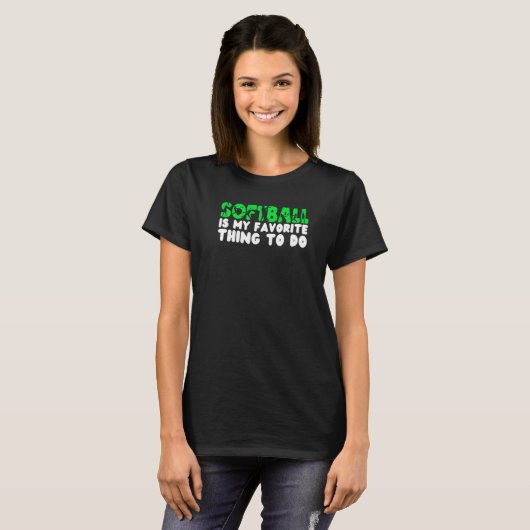 Softball is my favorite thing to do Softball T-shirt (Voorkant volledig)