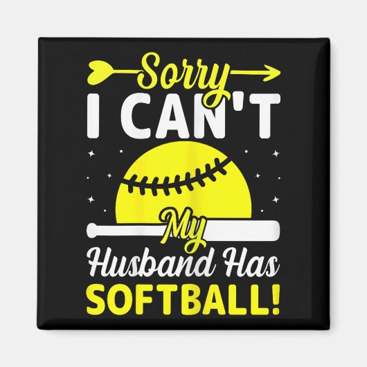 Softball Lover Wife - Sorry I Can't My Husband Has Magneet (Voorkant)