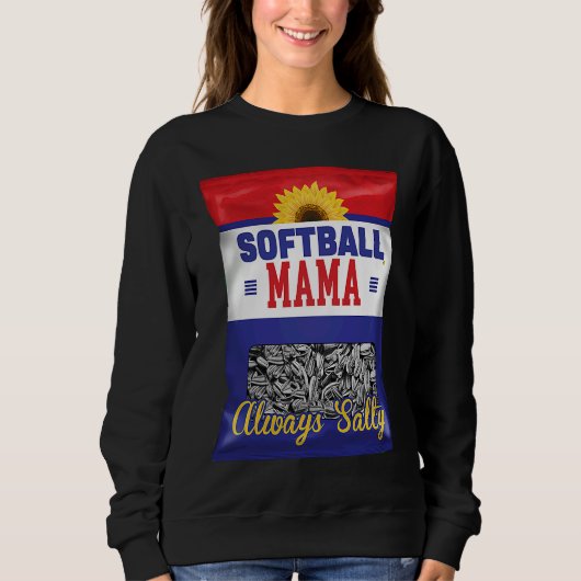 Softball Mama Always Salty Mom Sunflower Seed Pla Trui (Voorkant)