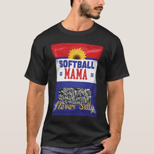 Softball Mama Never Salty Mom Sunflower Seed  Play T-shirt (Voorkant)