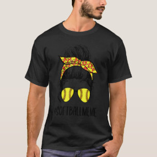 Softball Meme Life Messy Bun Softball Moeder Da T-shirt