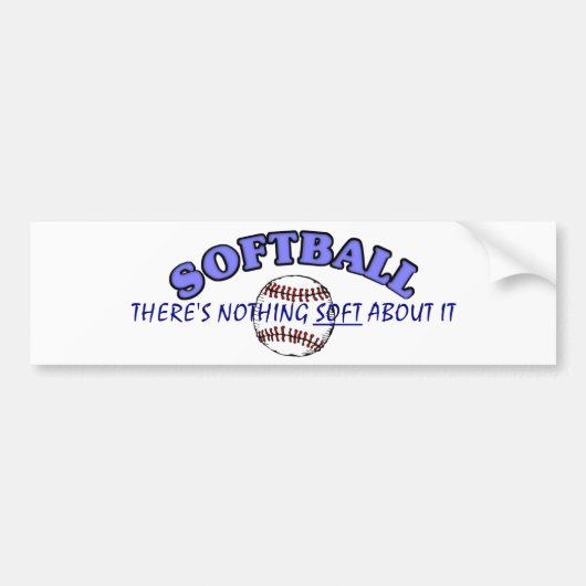 Softball....Niets zacht. Bumpersticker (Voorkant)