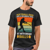 Softball Pap als een honkbal, maar met grotere bal T-shirt (Voorkant)