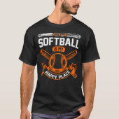 Softball Player Coach Fan Funny Quotes 65 player T-shirt (Voorkant)