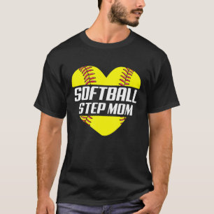 Softball Player Family Gifts Softball Step Ma Hea T-shirt