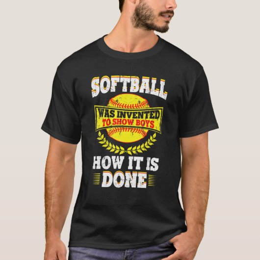 Softball Quote Funny - Shows jongens hoe het werkt T-shirt (Voorkant)