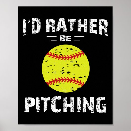 Softball Shirts For Girls Pitcher, I'd Rather Be P Poster (Voorkant)