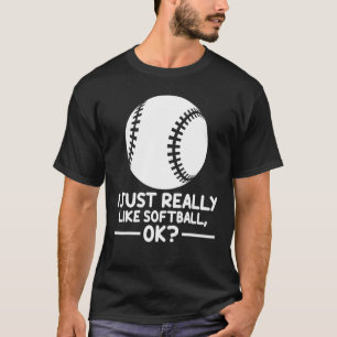 Softball sport Ik vind Softball gewoon leuk OK T-shirt