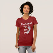 Softball T Shirt - Ik speel Softball... (Voorkant volledig)