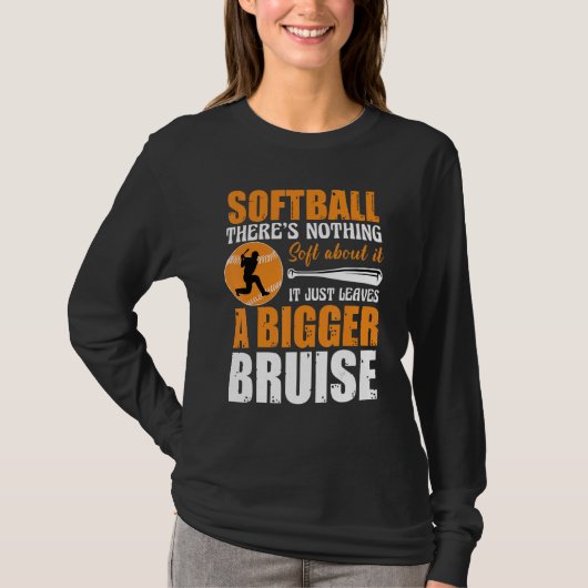 Softball There's Nothing Soft about it Just Leaves T-shirt (Voorkant)