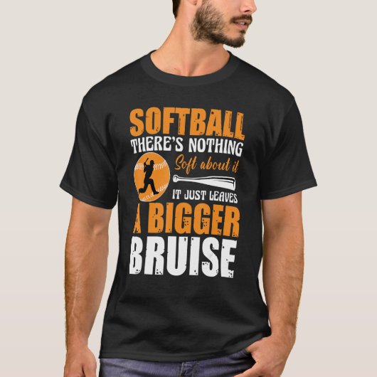 Softball There's Nothing Soft about it Just Leaves T-shirt (Voorkant)