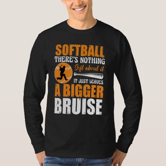 Softball There's Nothing Soft about it Just Leaves T-shirt (Voorkant)