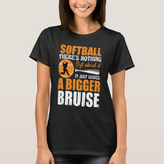 Softball There's Nothing Soft about it Just Leaves T-shirt (Voorkant)