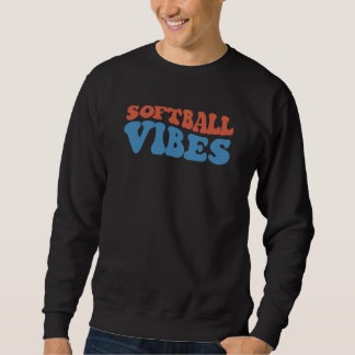 Softball Vibes Softball Life Mom High School Softb Trui