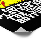Softballers hebben de coolste vriendjes meisje poster (Hoek)