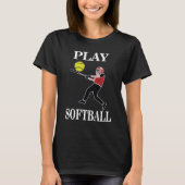 Softbalspeler speelt softbal t-shirt (Voorkant)