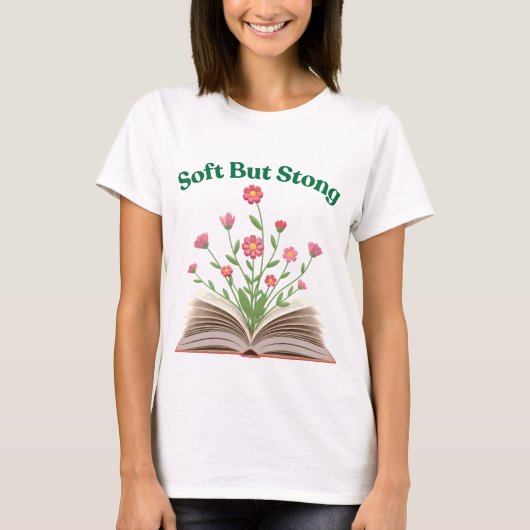 Softness Is Strength T-Shirt (Voorkant)