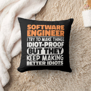 Software Engineer Ik probeer dingen grappig te mak Kussen