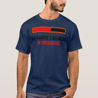 Software Engineer In Progress T-shirt