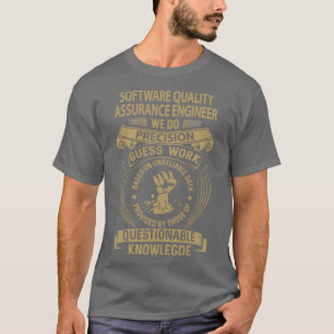 Software Quality Assurance Engineer We doen precis T-shirt
