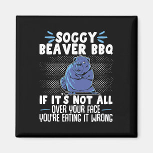 Soggy Beaver BBQ als het niet helemaal over je gez Magneet