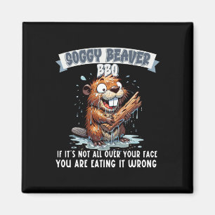 Soggy Beaver BBQ als het niet helemaal over je gez Magneet