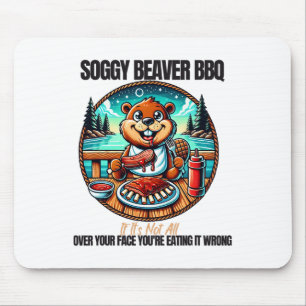Soggy Beaver BBQ als het niet helemaal over je gez Muismat