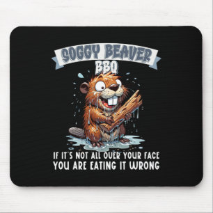 Soggy Beaver BBQ als het niet helemaal over je gez Muismat