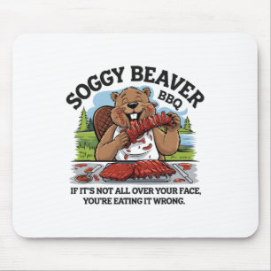 Soggy Beaver BBQ als het niet helemaal over je gez Muismat