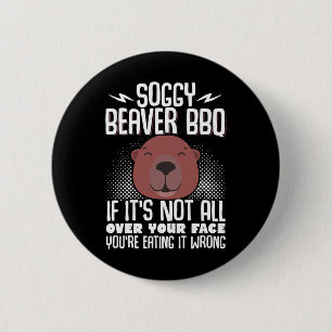 Soggy Beaver BBQ als het niet helemaal over je gez Ronde Button 5,7 Cm