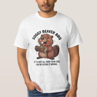 Soggy Beaver Bbq Als Het Niet Overal Op Je Gezicht T-shirt