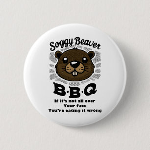 Soggy Beaver Byrbecue BBQ Beaver eigenaar zomer Ronde Button 5,7 Cm