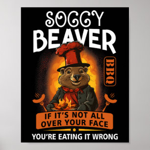 Soggy Beaver Rbecue BBQ Dirty Funny Humor Beaver L Poster