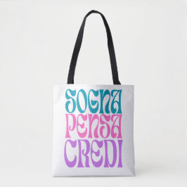 Sogna Pensa Credi Tote Bag