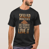 Soil Scientist Management Science Gardener Gardeni T-shirt (Voorkant)