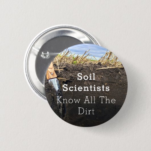 Soil Scientists kennen alle vuil - Button (2,25 in (Voorkant /achterkant)