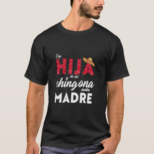 Soja hija de mi Chingona Madre in het Spaans Moede T-shirt