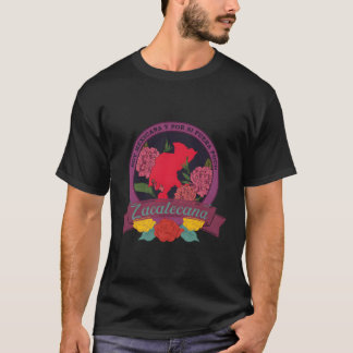 Soja Mexicana y por si fuera poco zacatecana zacaa T-shirt