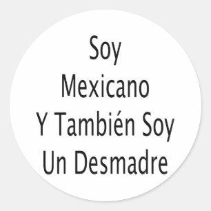 Soja Mexicano Y Tambien Soy Un Desmadre Ronde Sticker