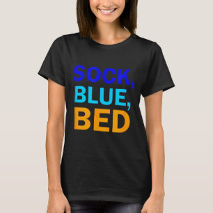Sok Blauw Bed _ Geweldige Sok Blauw Bed  T-shirt